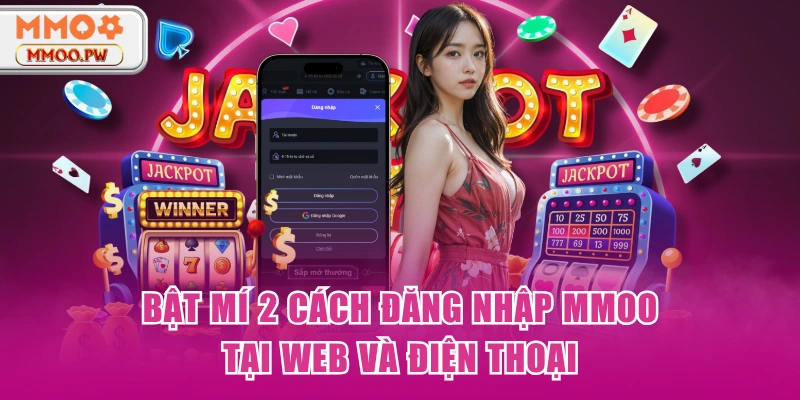 Bật mí 2 cách đăng nhập MMOO tại web và điện thoại Bật mí 2 cách đăng nhập MMOO tại web và điện thoại
