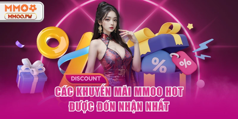 Các khuyến mãi MMOO HOT, được đón nhận nhất Các khuyến mãi MMOO HOT, được đón nhận nhất