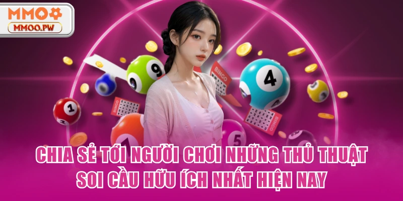 Chia sẻ tới người chơi những thủ thuật soi cầu hữu ích nhất hiện nay