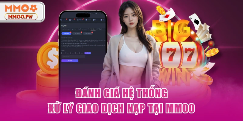 Đánh giá hệ thống xử lý giao dịch nạp tại MMOO Đánh giá hệ thống xử lý giao dịch nạp tại MMOO