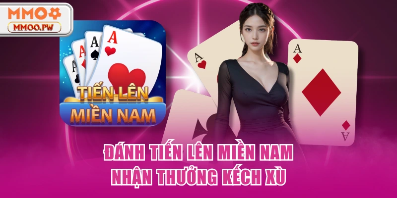 Đánh tiến lên miền Nam nhận thưởng kếch xù Đánh tiến lên miền Nam nhận thưởng kếch xù