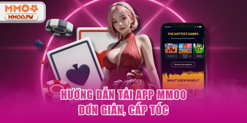 Hướng dẫn tải app MMOO đơn giản, cấp tốc Hướng dẫn tải app MMOO đơn giản, cấp tốc