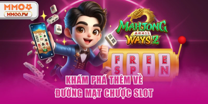 Khám phá thêm về Đường mạt chược slot Khám phá thêm về Đường mạt chược slot