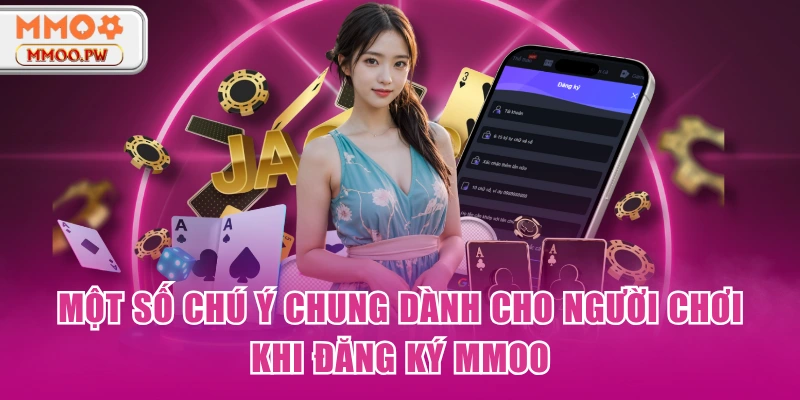 Một số chú ý chung dành cho người chơi khi đăng ký MMOO