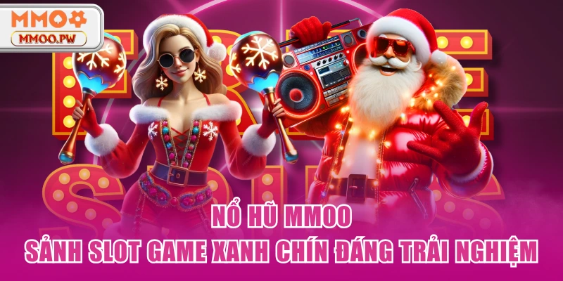 Nổ Hũ MMOO - Sảnh Slot Game Xanh Chín Đáng Trải Nghiệm Nổ Hũ MMOO - Sảnh Slot Game Xanh Chín Đáng Trải Nghiệm