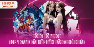 Rồng Hổ MMOO - Top 1 Game Bài Hấp Dẫn Đáng Chơi Nhất