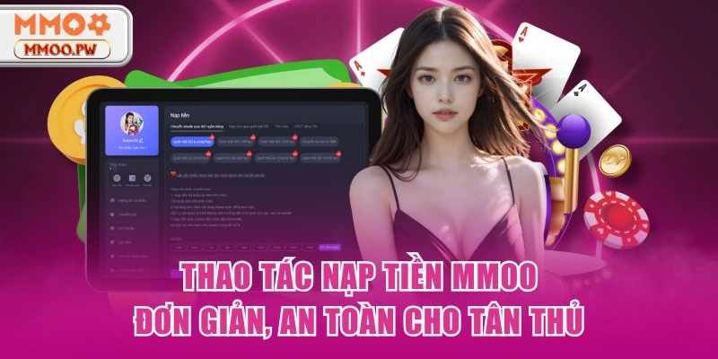 Thao Tác Nạp Tiền MMOO Đơn Giản, An Toàn Cho Tân Thủ